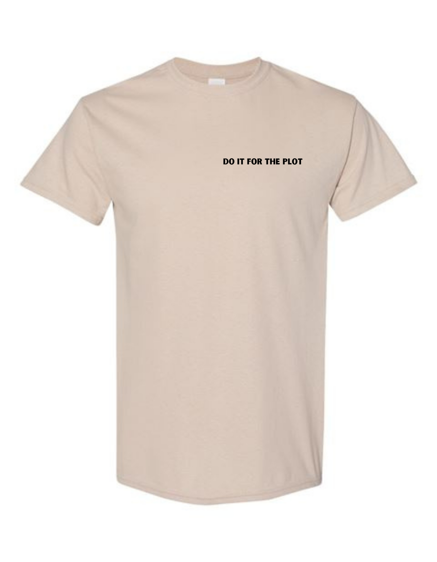 Do It For The Plot T-Shirt