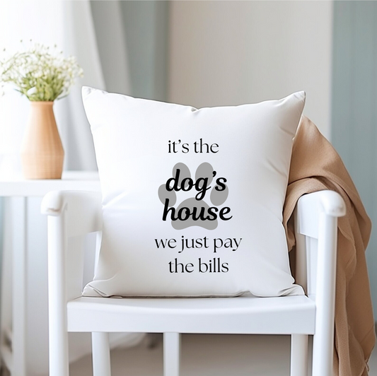 "It's the Dog's House" Pillow Cover