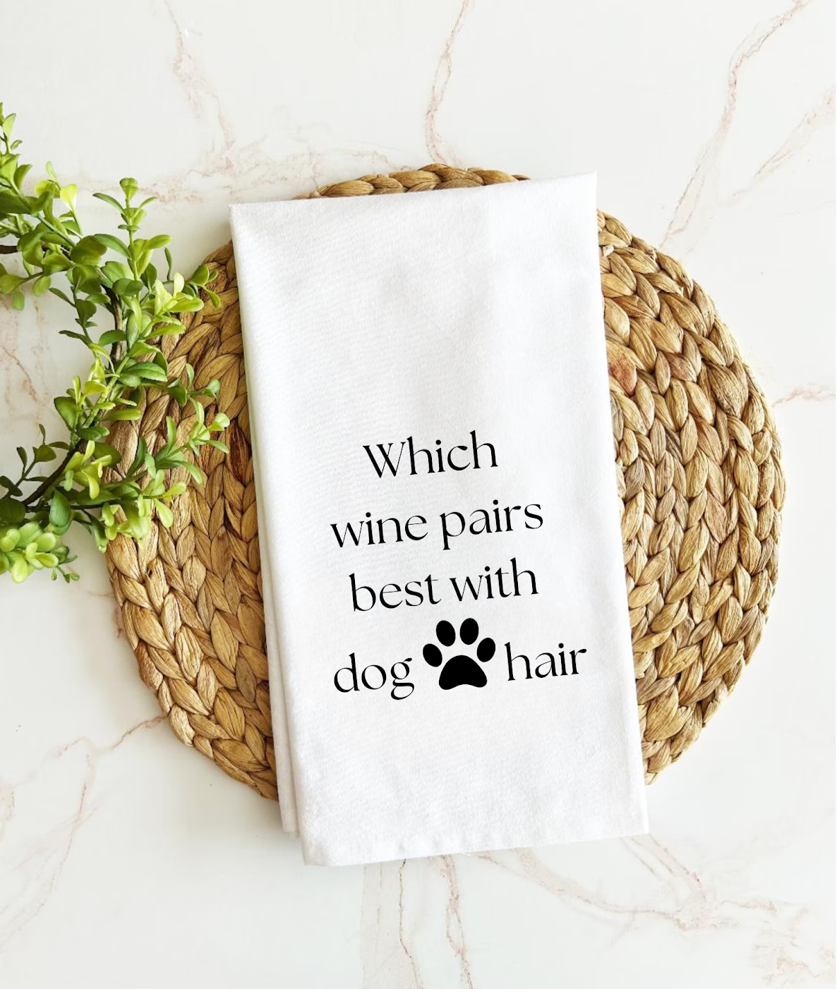 "Which Wine Pairs Best With Dog Hair" Tea Towel