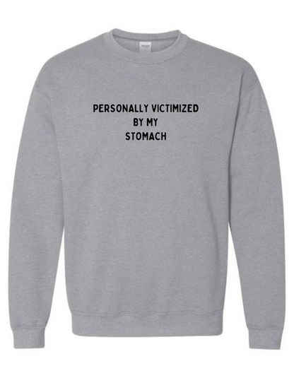 Personally Victimized By My Stomach Crewneck