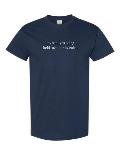 My Sanity is Being Held Together by Coban T-Shirt