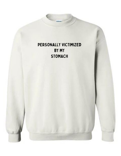 Personally Victimized By My Stomach Crewneck