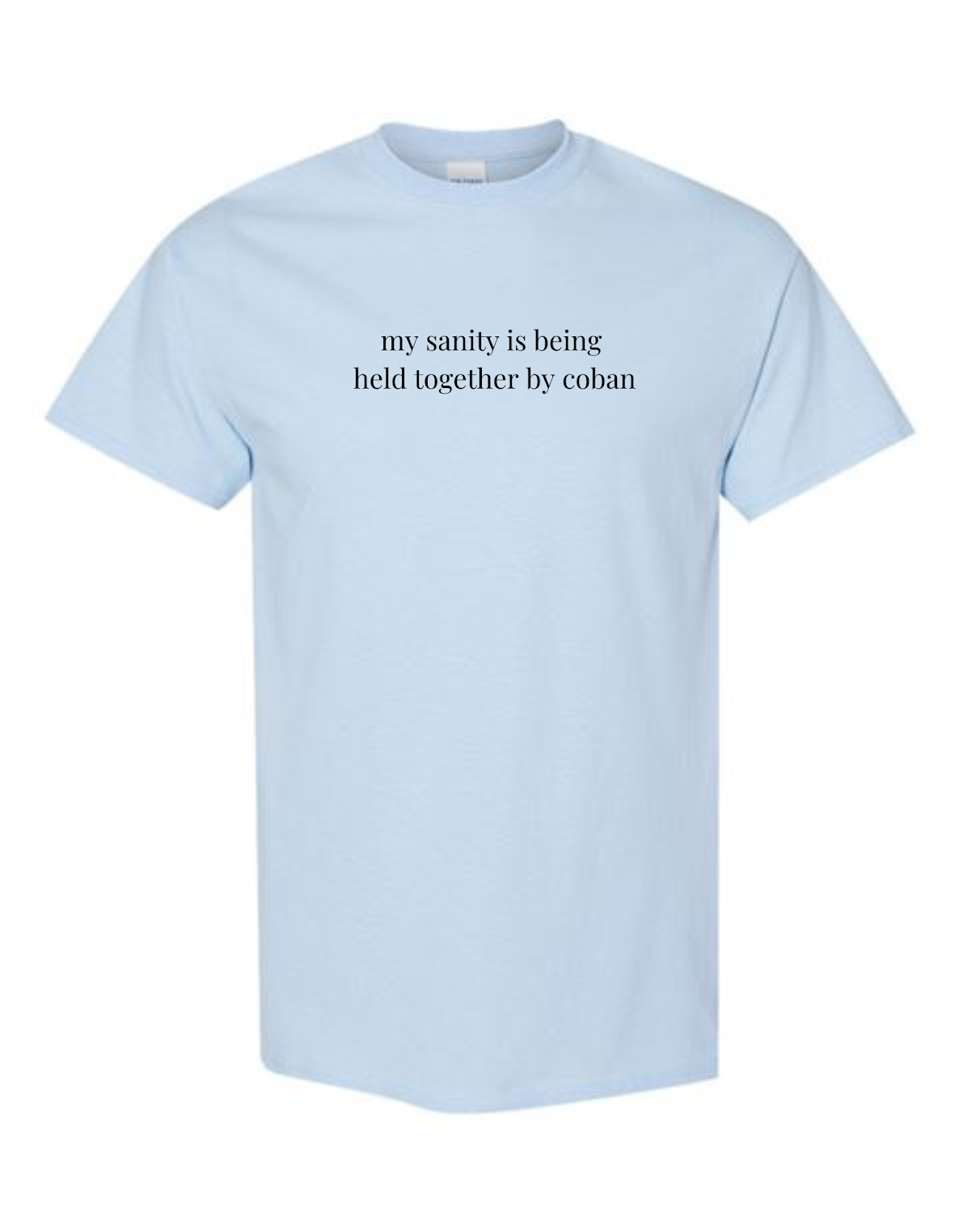 My Sanity is Being Held Together by Coban T-Shirt