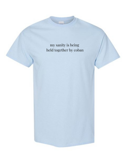 My Sanity is Being Held Together by Coban T-Shirt