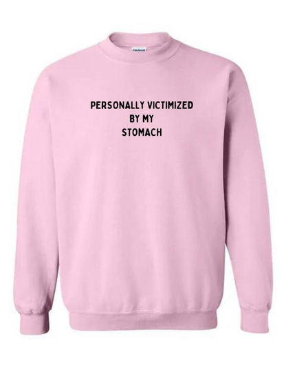 Personally Victimized By My Stomach Crewneck