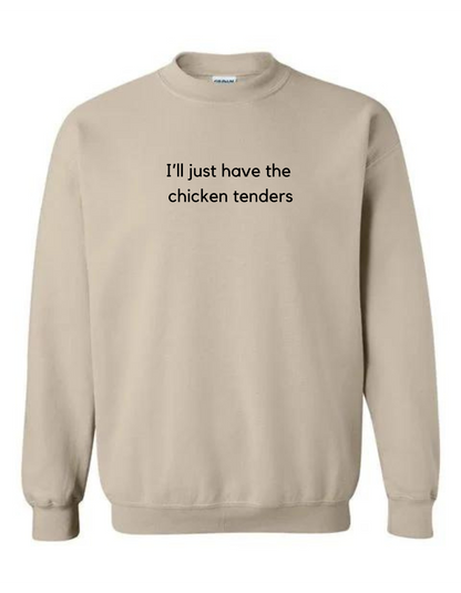 I’ll Just Have the Chicken Tenders Crewneck