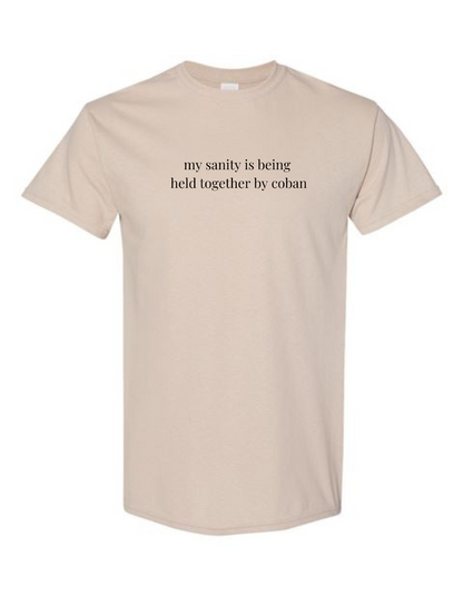 My Sanity is Being Held Together by Coban T-Shirt