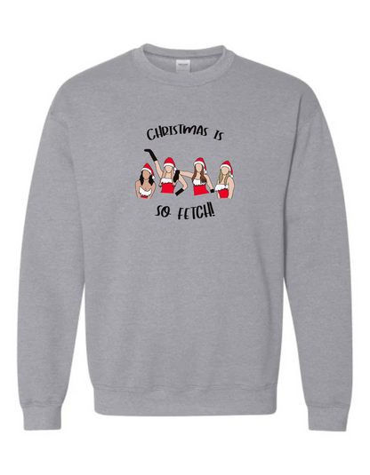 Christmas Is So Fetch Crewneck