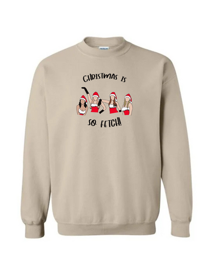 Christmas Is So Fetch Crewneck