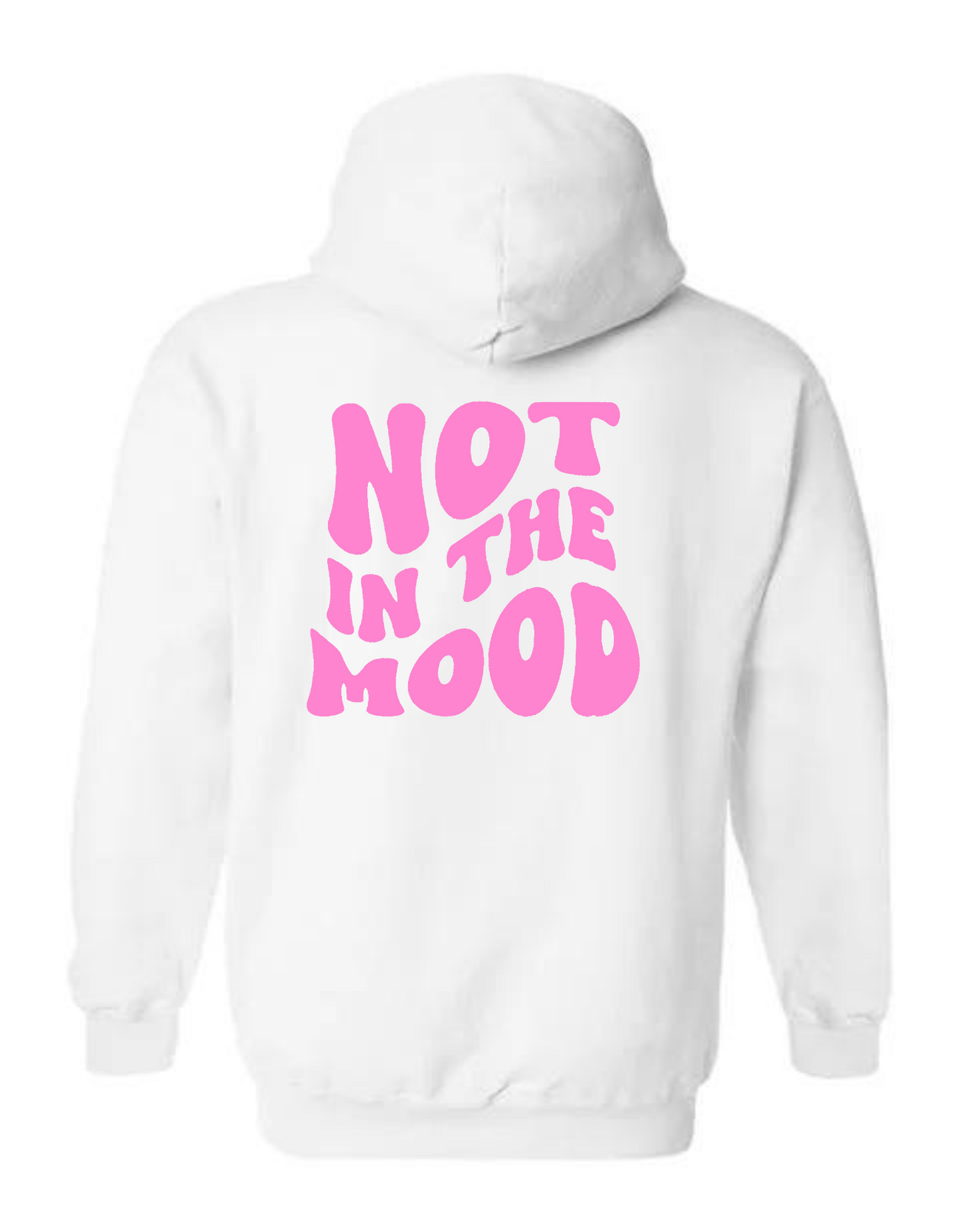 Not In the Mood Hoodie