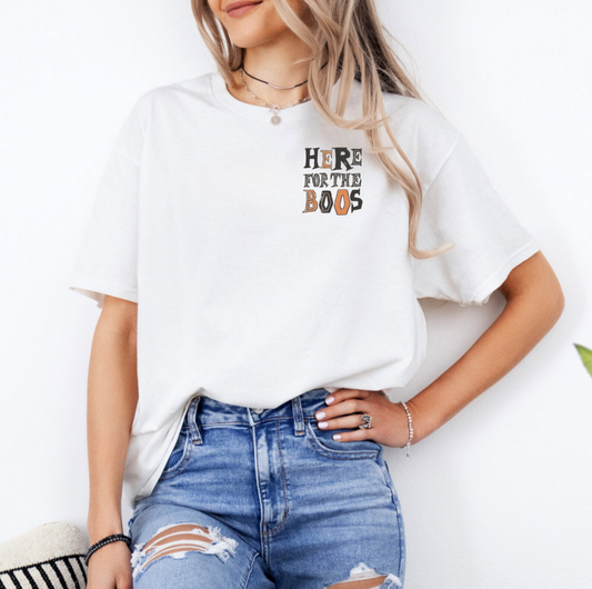 Here For the Boos T-Shirt