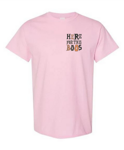 Here For the Boos T-Shirt