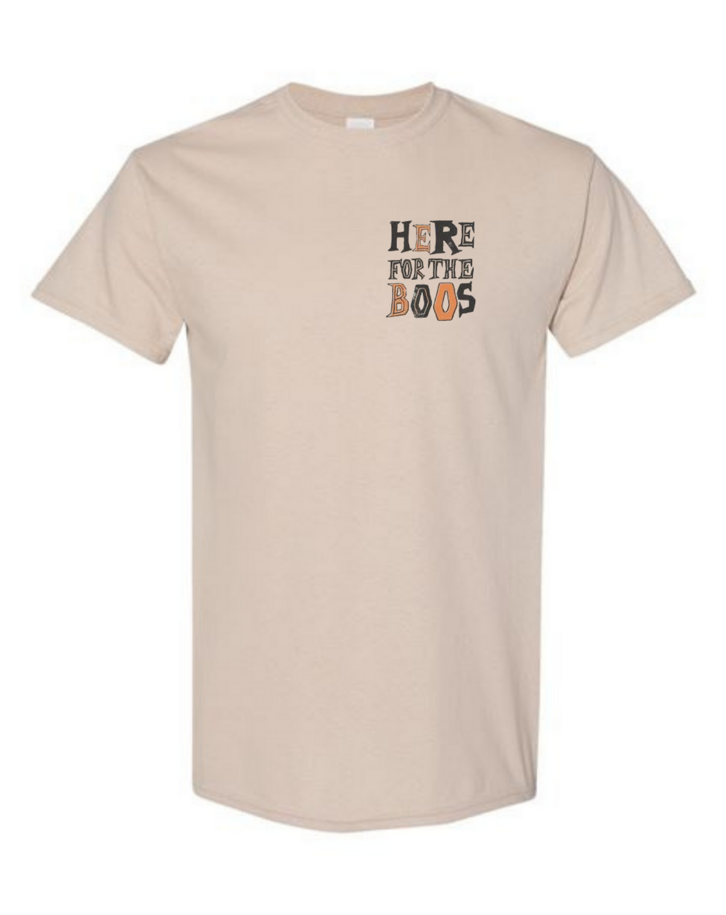 Here For the Boos T-Shirt