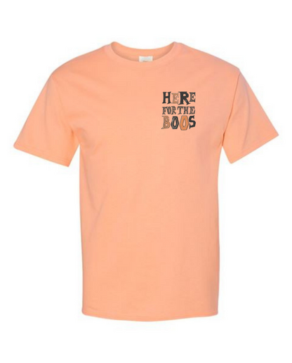 Here For the Boos T-Shirt
