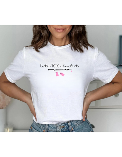 Let’s TOX About It Botox T-Shirt