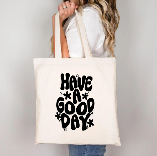 Have A Good Day Tote Bag