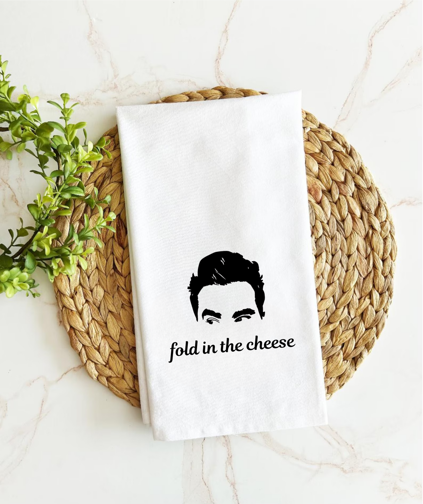 Fold in the cheese Schitt’s Creek Tea Towel