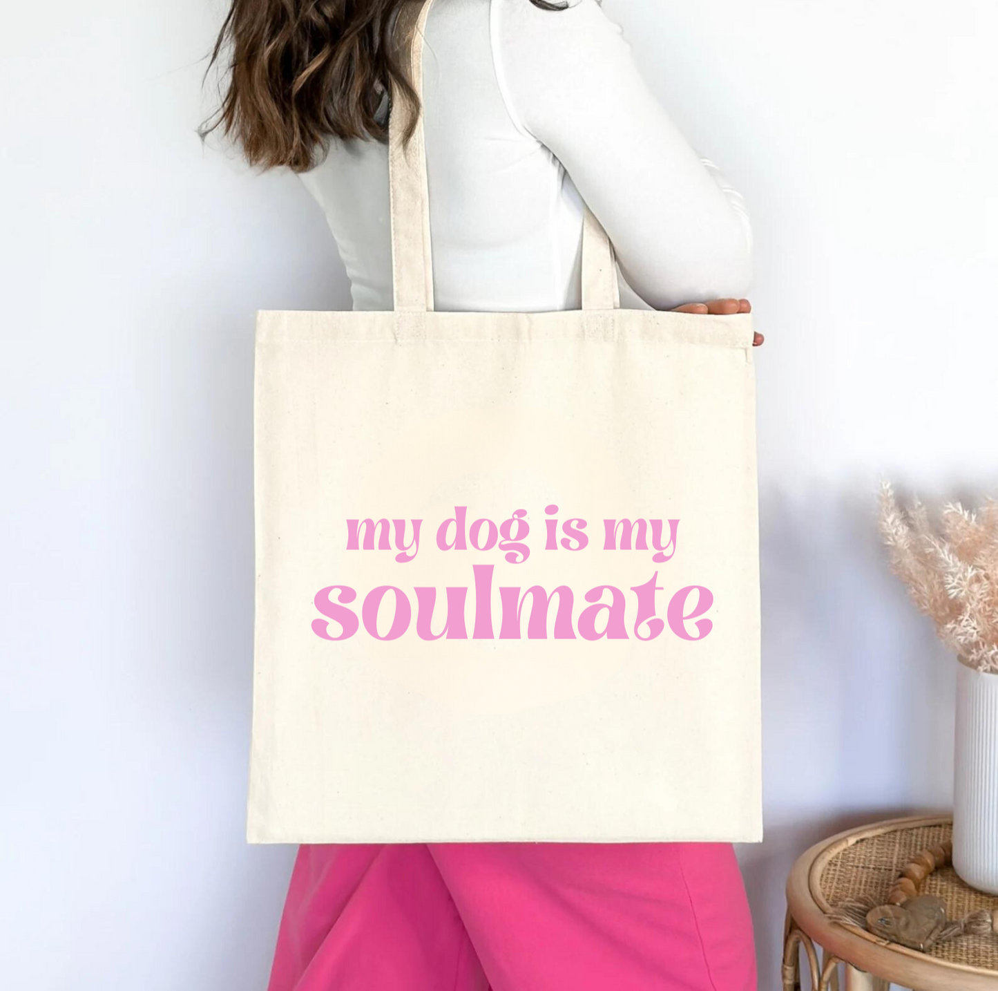 My Dog Is My Soulmate Tote Bag