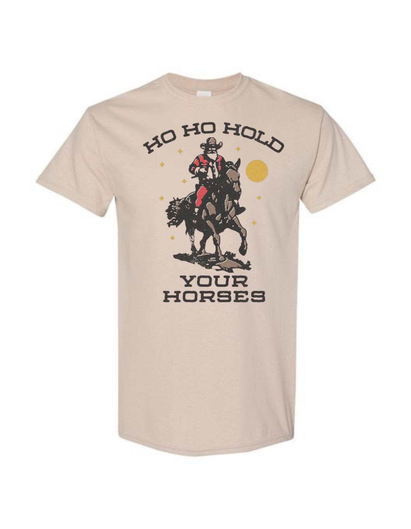 Ho Ho Hold Your Horses T-Shirt