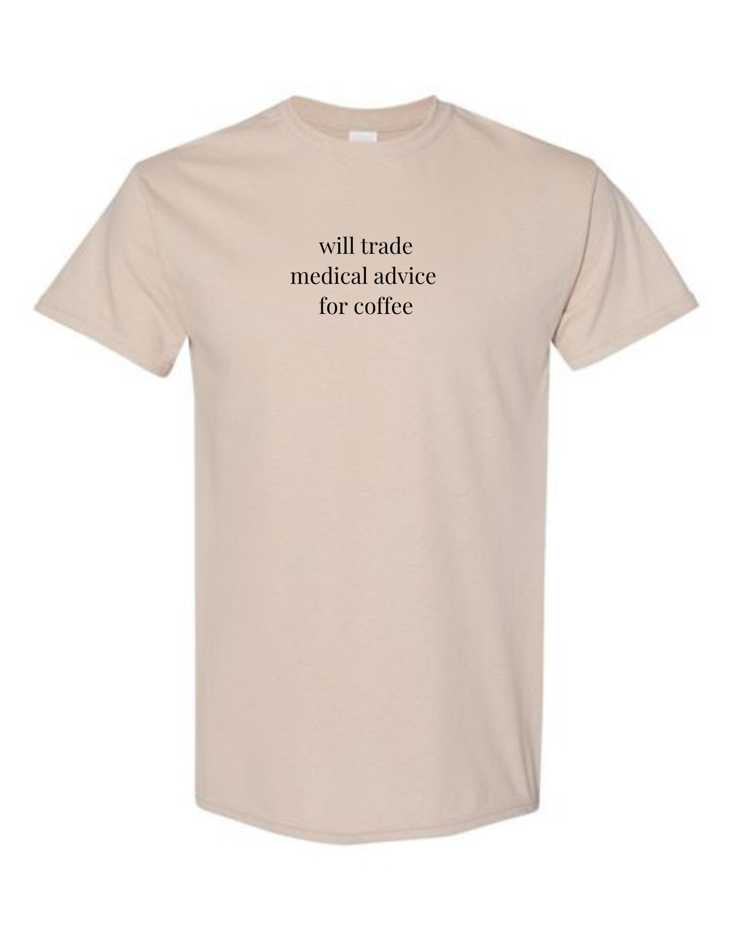 Will Trade Medical Advice for Coffee T-Shirt