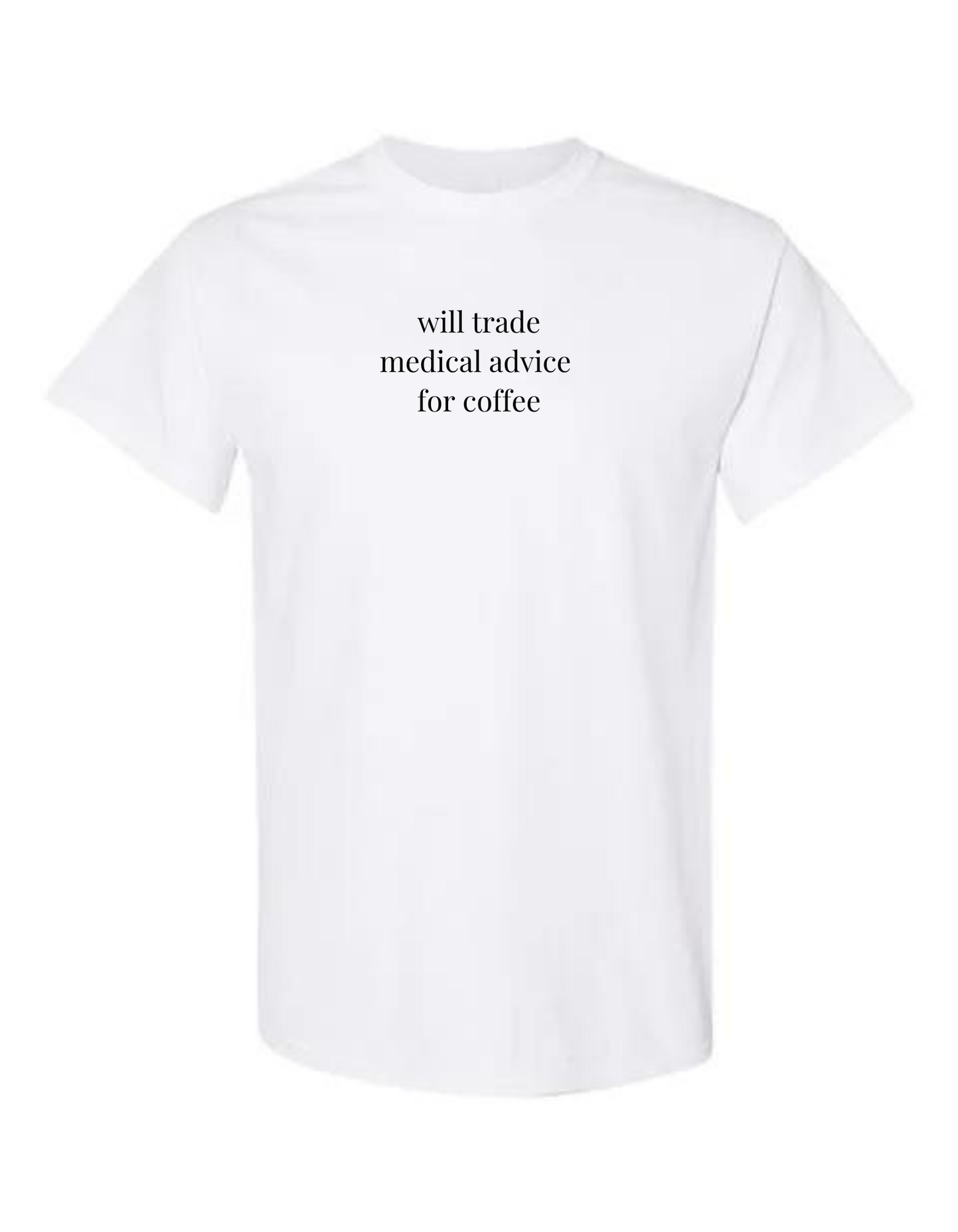 Will Trade Medical Advice for Coffee T-Shirt