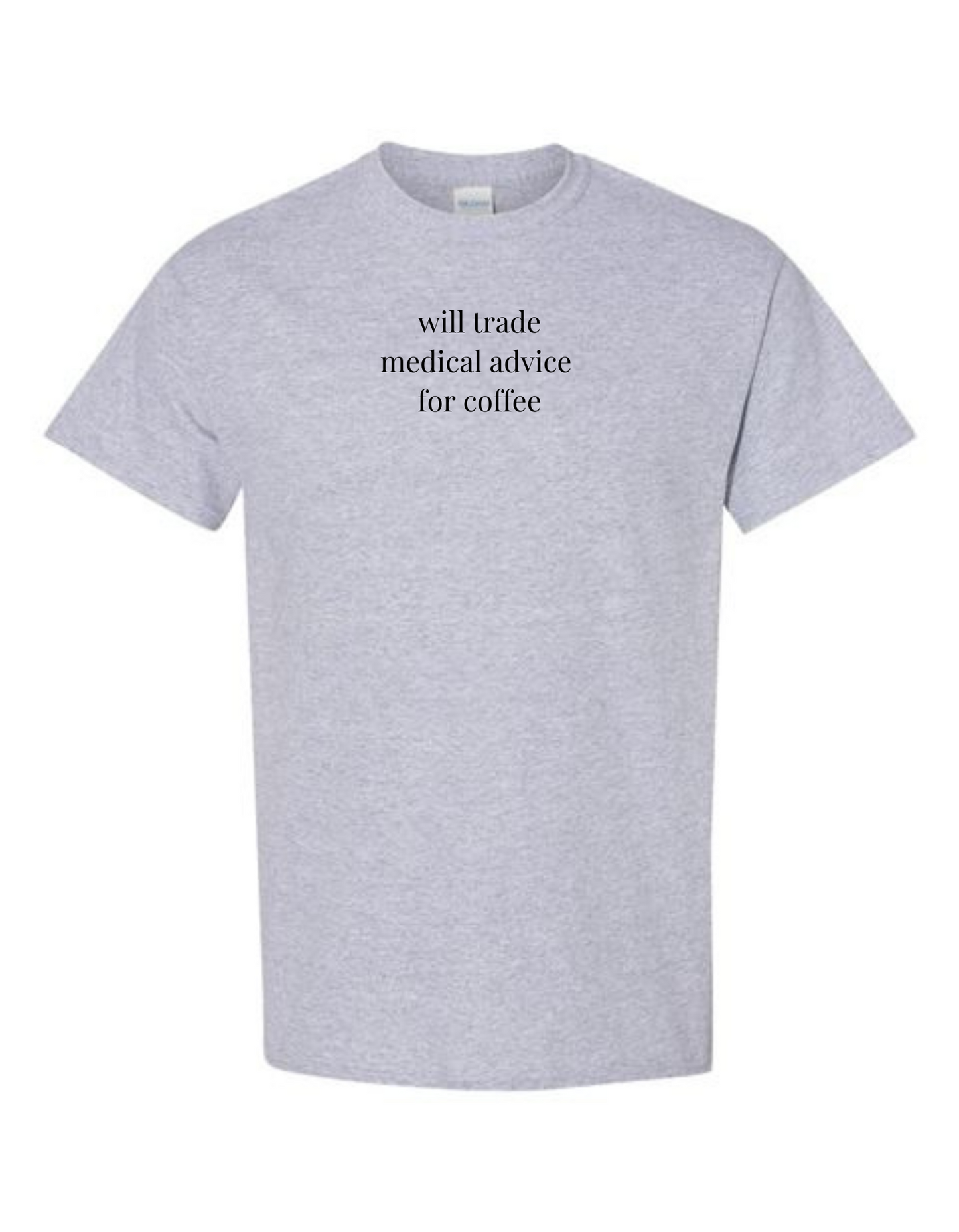 Will Trade Medical Advice for Coffee T-Shirt