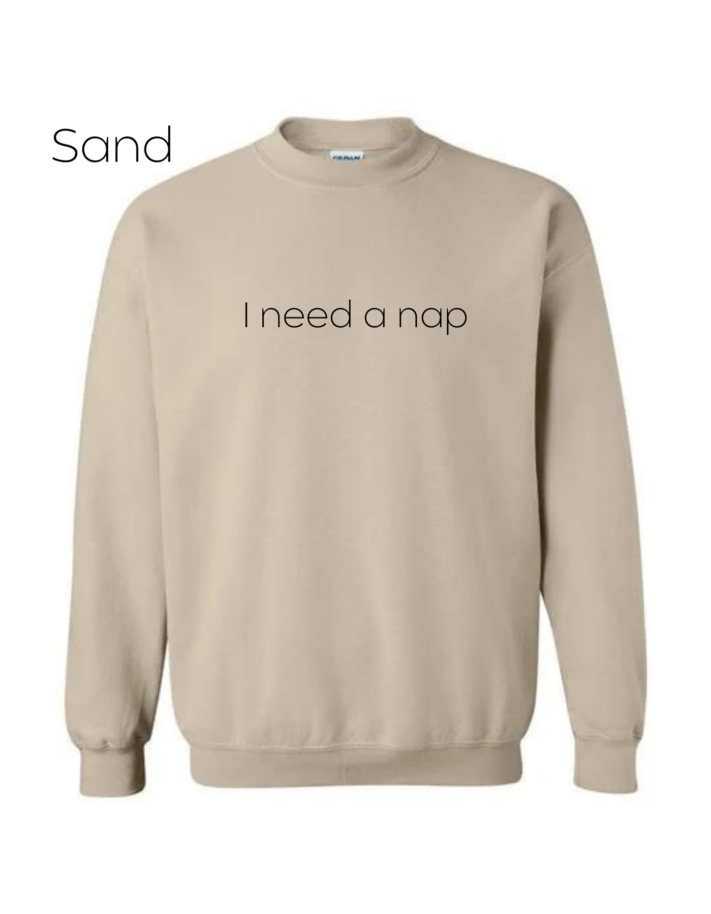 I Need a Nap Long Sleeved Crewneck