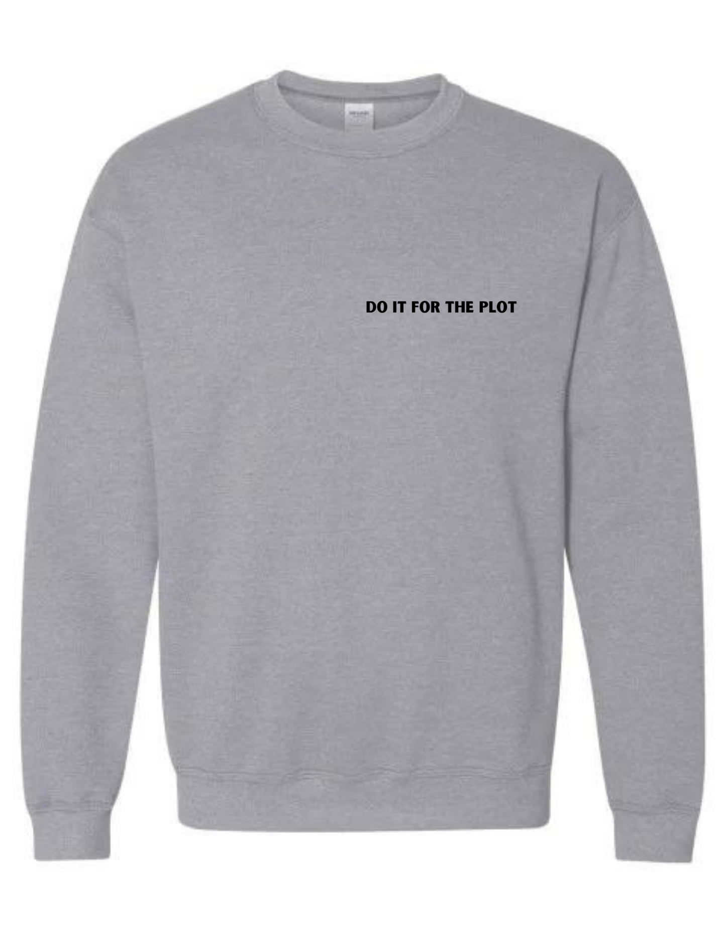 Do It For The Plot - Long Sleeved Crewneck