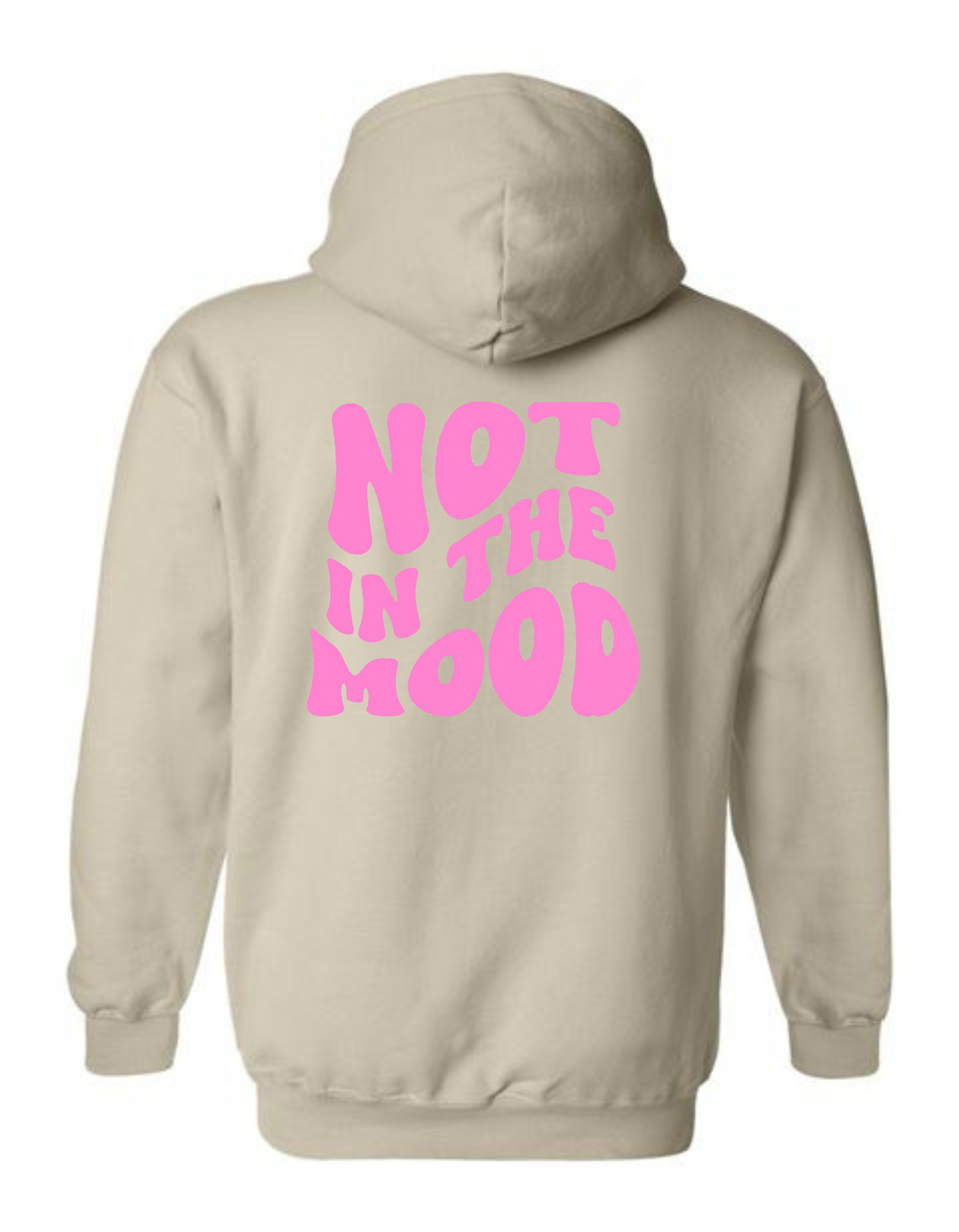 Not In the Mood Hoodie