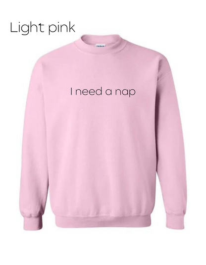 I Need a Nap Long Sleeved Crewneck