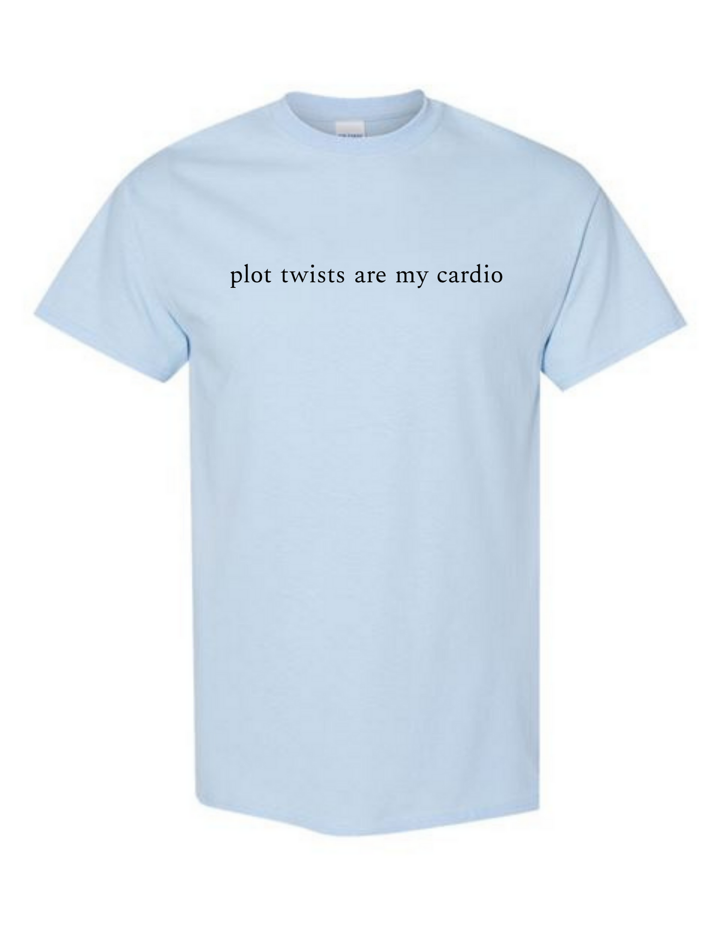 Plot Twists are My Cardio Tee