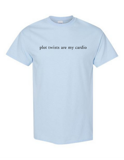 Plot Twists are My Cardio Tee