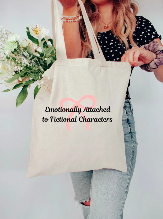 Emotionally Attached to Fictional Characters Tote Bag