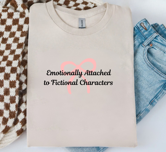 Emotionally Attached to Fictional Characters Tee