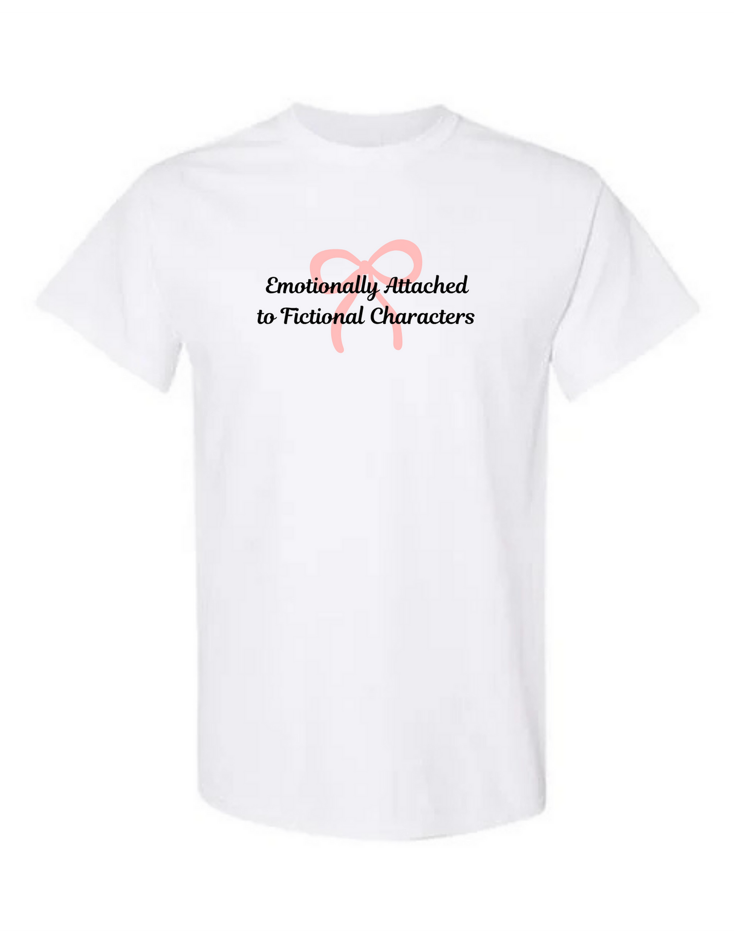 Emotionally Attached to Fictional Characters Tee