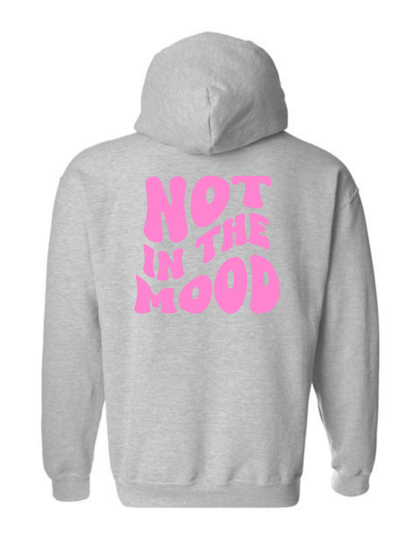 Not In the Mood Hoodie