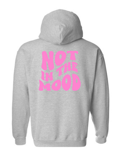 Not In the Mood Hoodie