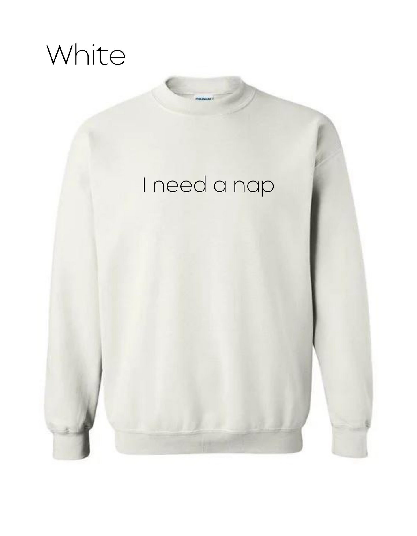 I Need a Nap Long Sleeved Crewneck