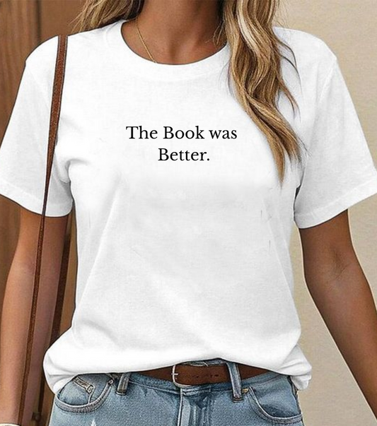 The Book Was Better Tee