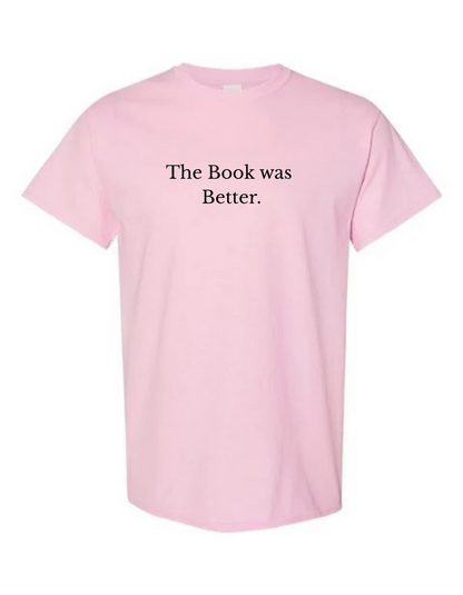 The Book Was Better Tee