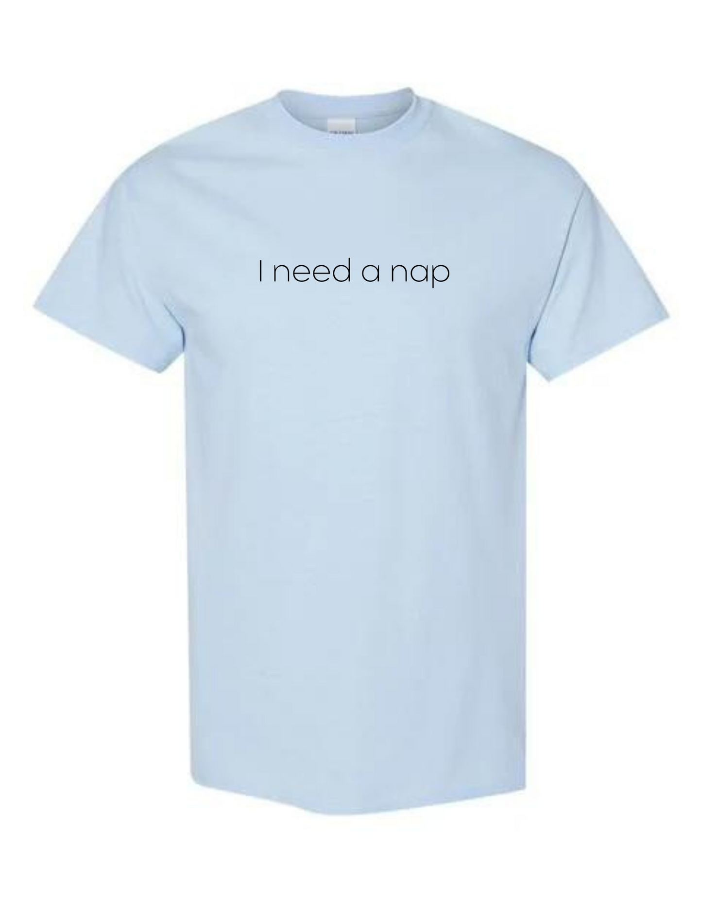 I Need a Nap T-Shirt