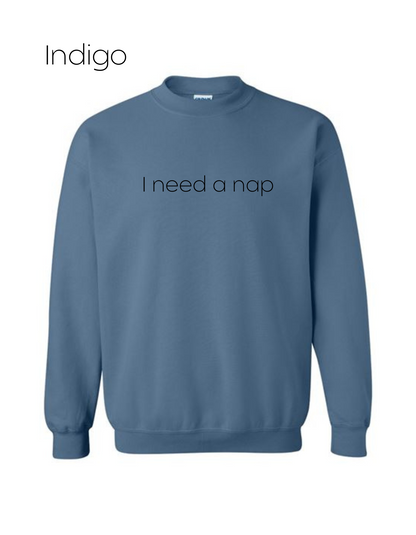 I Need a Nap Long Sleeved Crewneck