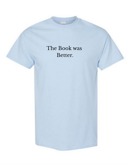 The Book Was Better Tee