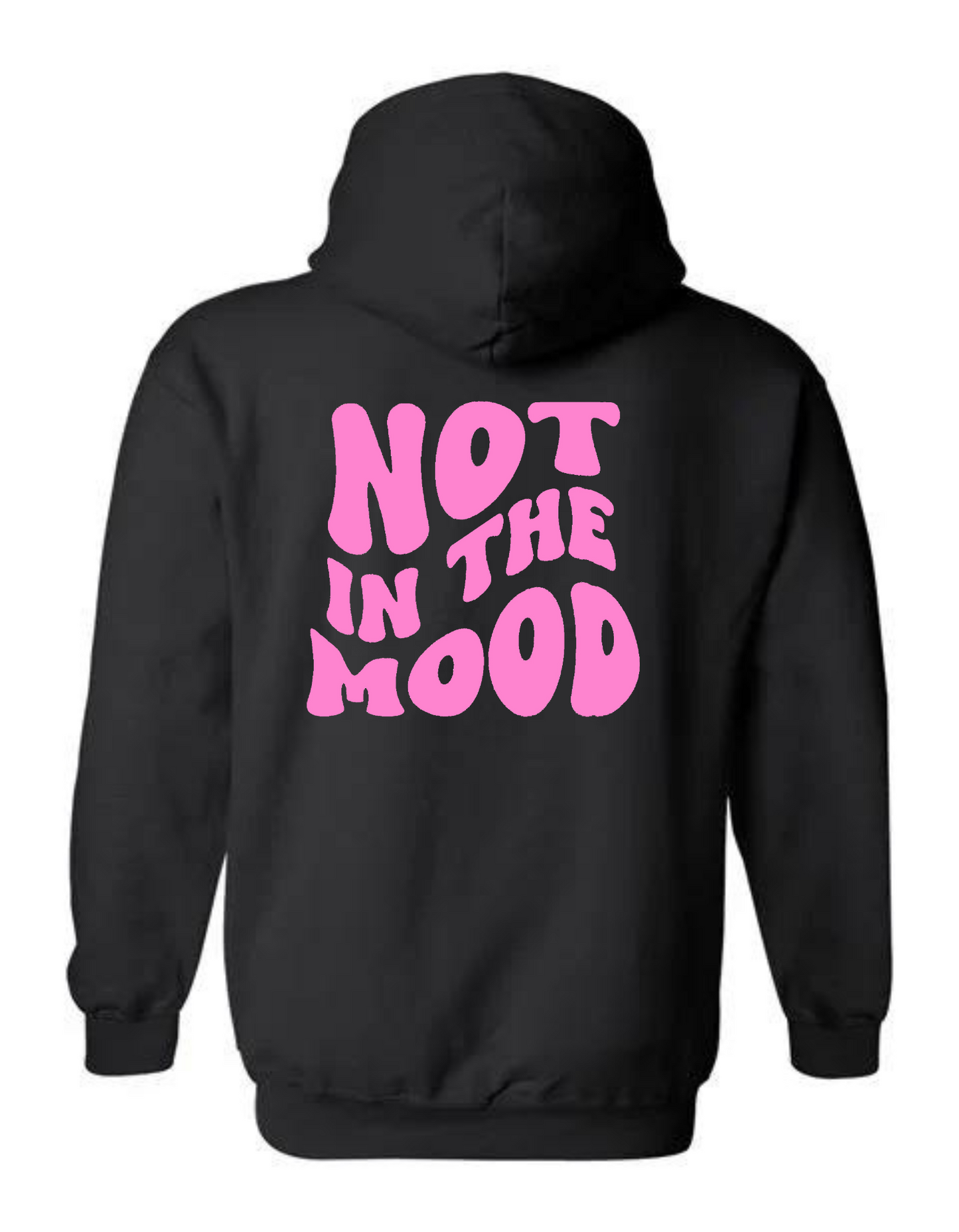 Not In the Mood Hoodie