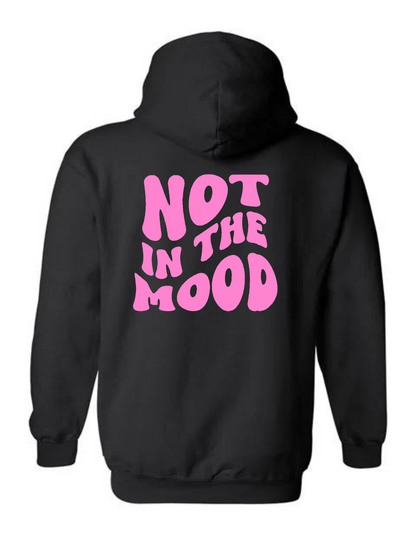 Not In the Mood Hoodie