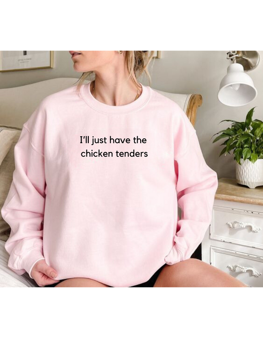 I’ll Just Have the Chicken Tenders Crewneck