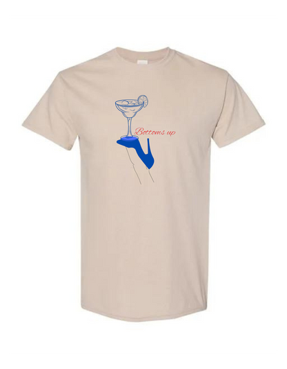 Bottoms Up T Shirt