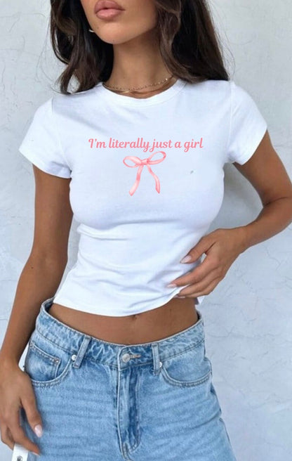 I'm Literally Just a Girl - Baby Tee