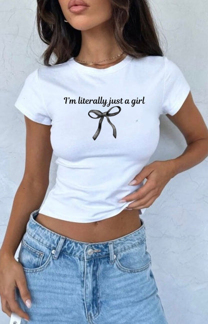 I'm Literally Just a Girl - Baby Tee