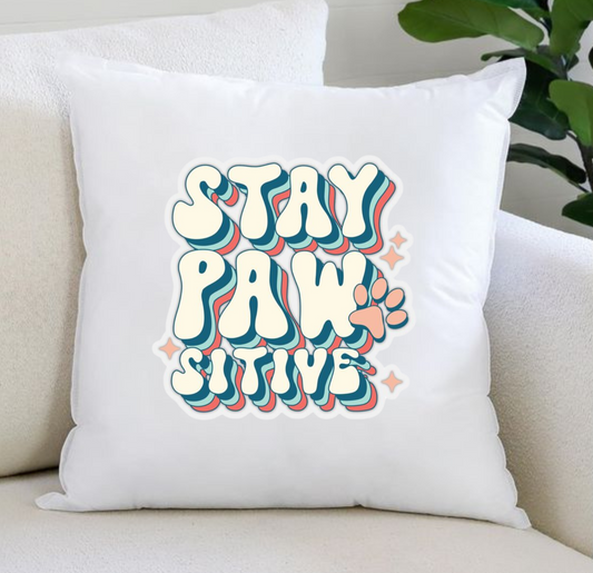 Stay Paw-sitive Pillow Cover